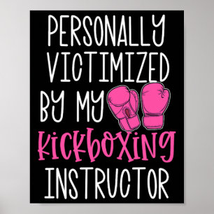 Funny Kickboxer Gift Personally Victimized By My K Poster