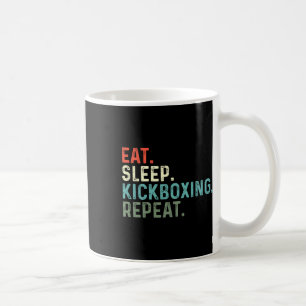 Funny Kickboxers Eat Sleep Kickboxing Coffee Mug