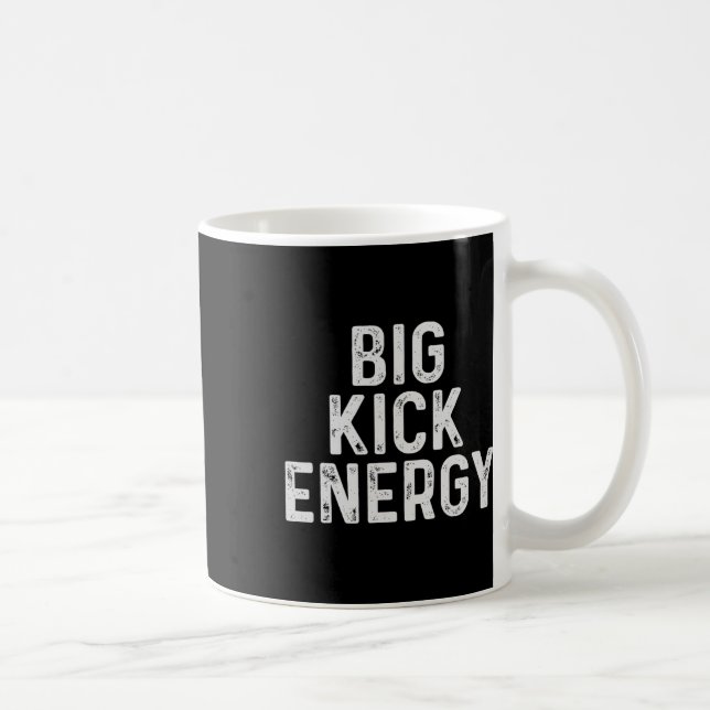 Funny Kickboxing Big Kick Energy  Coffee Mug (Right)