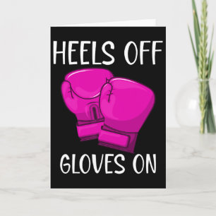 Funny Kickboxing Boxing Saying Heels Off Gloves On Card