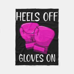 Funny Kickboxing Boxing Saying Heels Off Gloves On Fleece Blanket