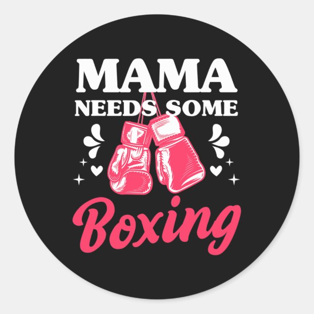 Funny Kickboxing Mama Needs Some Boxing Training G Classic Round Sticker (Front)