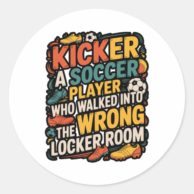 Funny Kicker Definition Footll Soccer Joke Design  Classic Round Sticker (Front)