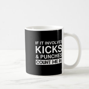 Funny Kicks And Punches Kickboxing Coffee Mug