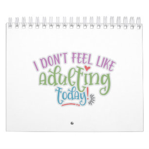 Funny Kid I Don't Feel Like Adulting Today Calendar