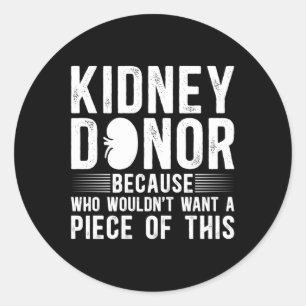 Funny Kidney Donor Awareness Kidney Transplant Lon Classic Round Sticker