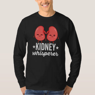 Funny Kidney Patient Dialysis Tech Nurse Kidney W T-Shirt