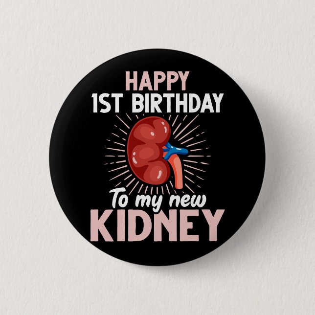 Funny Kidney Transplant Anniversary 6 Cm Round Badge (Front)