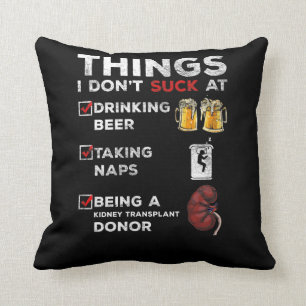 Funny Kidney Transplant Donor Humour Beer Nap Love Cushion