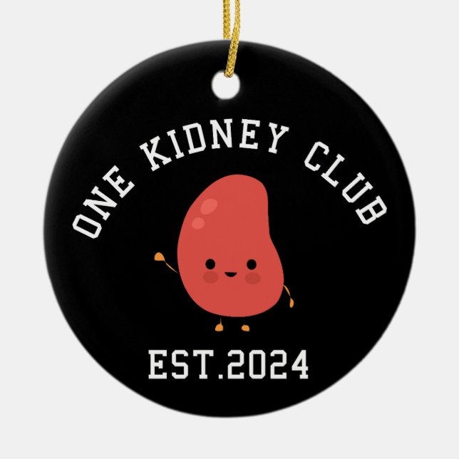 Funny Kidney Transplant One Kidney Club Ceramic Ornament (Front)