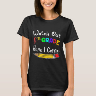 Funny Kids Back To School Watch Out 6th Grade Here T-Shirt
