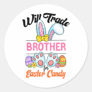 Funny Kids Eggs Will Trade Brother For Easter Cand Classic Round Sticker