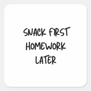 Funny Kids Sticker Snack First Homework Later Cute