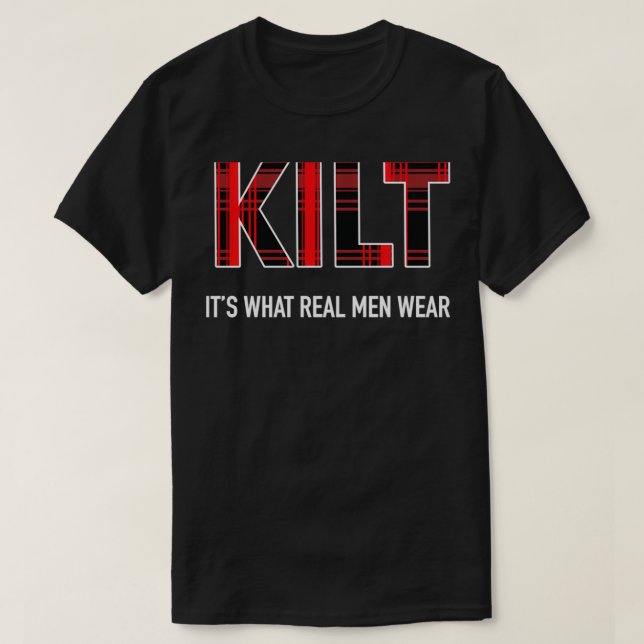 Funny KilDesign Real Men Wear Kilts Scottish Ren F T-Shirt (Design Front)