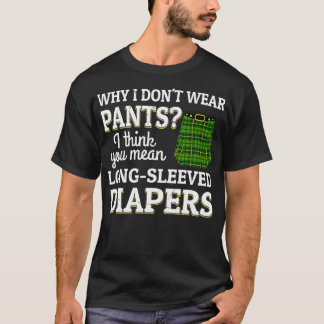 Funny Kilt Wearer Quote For a Scotsman T-Shirt