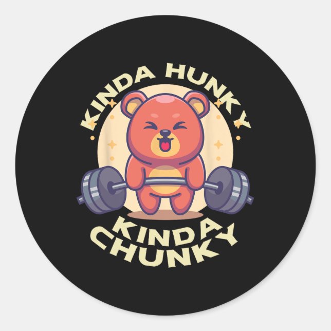 Funny Kinda Chunky Kinda Hunky Bodybuilding Gym Po Classic Round Sticker (Front)