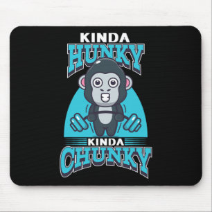 Funny Kinda Chunky Kinda Hunky Bodybuilding Gym Po Mouse Pad