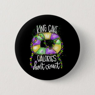 Funny King Cake Calories Don't Count Mardi Gras Co 6 Cm Round Badge