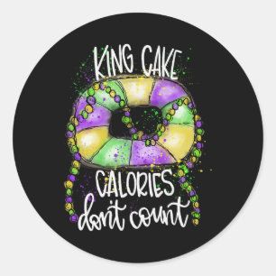 Funny King Cake Calories Don't Count Mardi Gras Co Classic Round Sticker