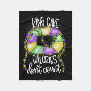 Funny King Cake Calories Don't Count Mardi Gras Co Fleece Blanket