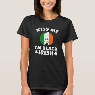 Funny Kiss Me I M Black Irish African Women St Pat T-Shirt