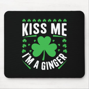 Funny Kiss Me I'm A Ginger Irish Family St Patrick Mouse Pad
