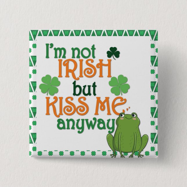 Funny Kiss Me I'm Not Irish St Patricks Day 15 Cm Square Badge (Front)