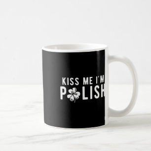 Funny Kiss Me I'm Polish St. Patrick's Day Coffee Mug