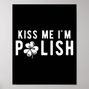 Funny Kiss Me I'm Polish St. Patricks Day Poster