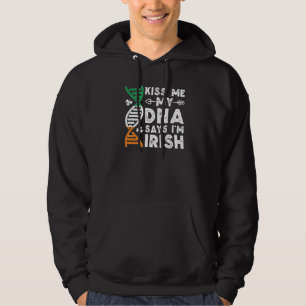 Funny Kiss Me My Dna Says I M Irish Ireland St Pat Hoodie