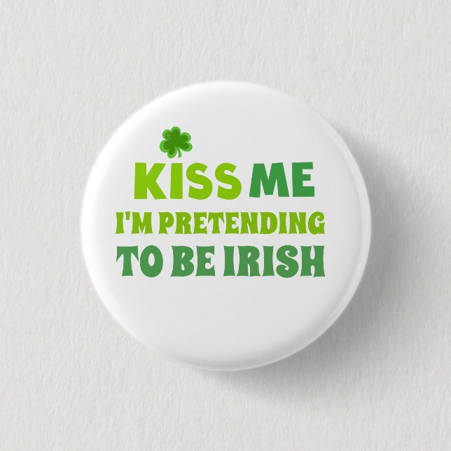 Funny Kiss Me St Patricks Day 3 Cm Round Badge (Front)