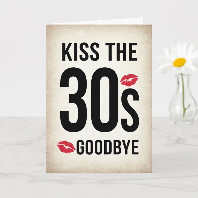 Funny Kiss the 30s Goodbye, 40th Birthday Card (Small Plant)