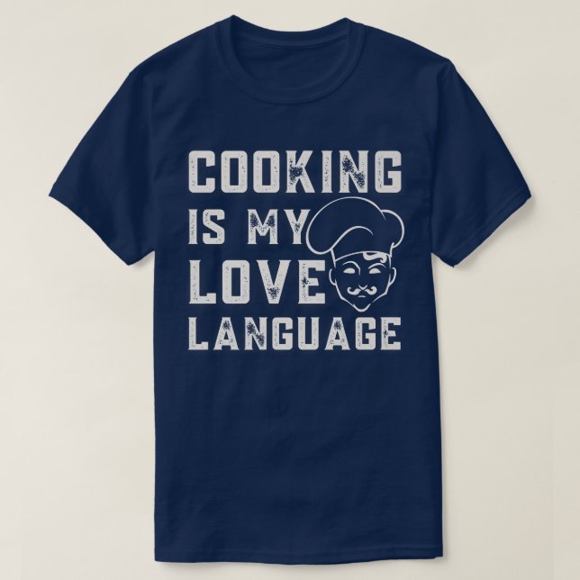 funny kitchen, cooking is my love language cool co T-Shirt (Design Front)