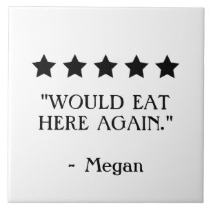 Funny Kitchen Custom 5 star Review Would Eat Here Ceramic Tile