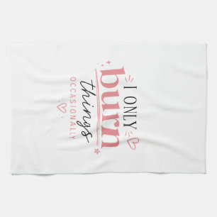 Funny Kitchen towel – I Only Burn Things Occasiona