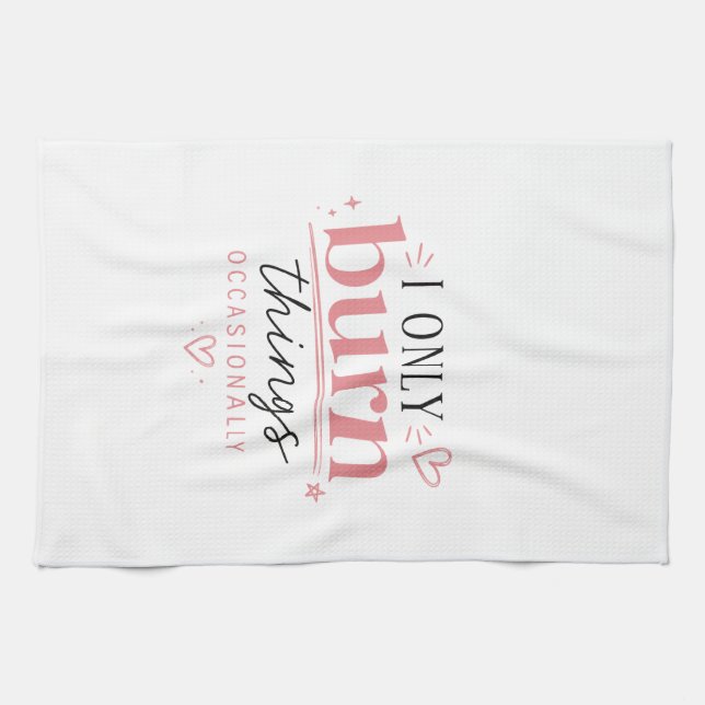 Funny Kitchen towel – I Only Burn Things Occasiona (Horizontal)
