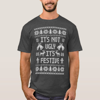 Funny Knit Look Christmas Its Not Ugly Its Festive T-Shirt