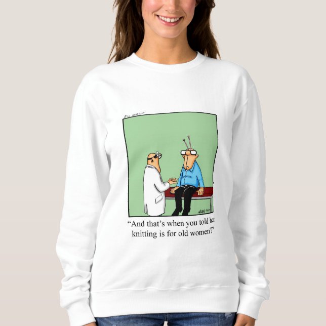 Funny Knitting Humour Sweatshirt (Front)