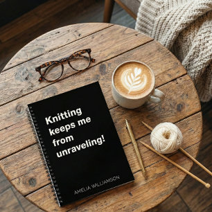 Funny Knitting Quote Yarn Humour Knitter Custom Notebook
