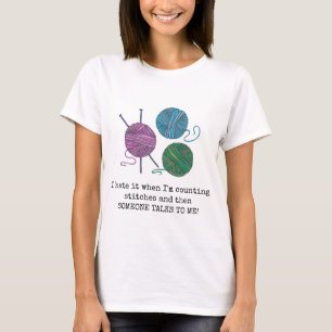 Funny knitting saying "I hate it when ..."  T-Shirt