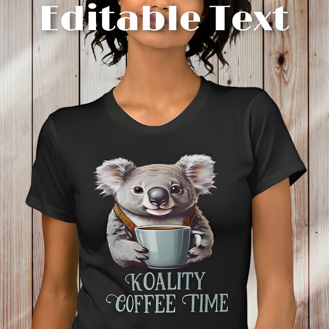 Funny Koala Drinking Coffee Editable Text T-Shirt (Creator Uploaded)
