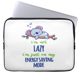 Funny Koala I'm Not Lazy I'm Just On My Energy Sav Laptop Sleeve