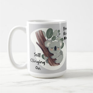 Funny Koala Mum "Still Clinging On" Cute Mum Gift Coffee Mug