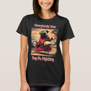 Funny Kung Fu Pug Cute Karate Pug Humourous Dog Te T-Shirt