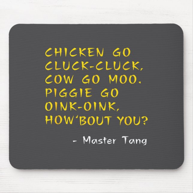 Funny Kung W Movie Quotes - Chicken Go Cluck Cow G Mouse Pad (Front)