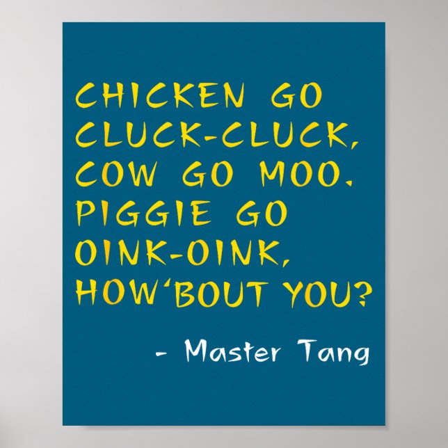 Funny Kung W Movie Quotes - Chicken Go Cluck Cow G Poster (Front)