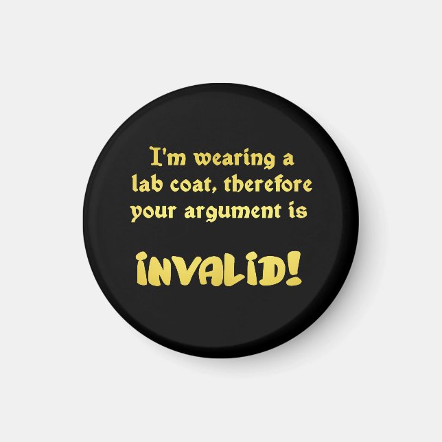 Funny Lab Coat Logic: The Ultimate Argument Ender Magnet (Front)