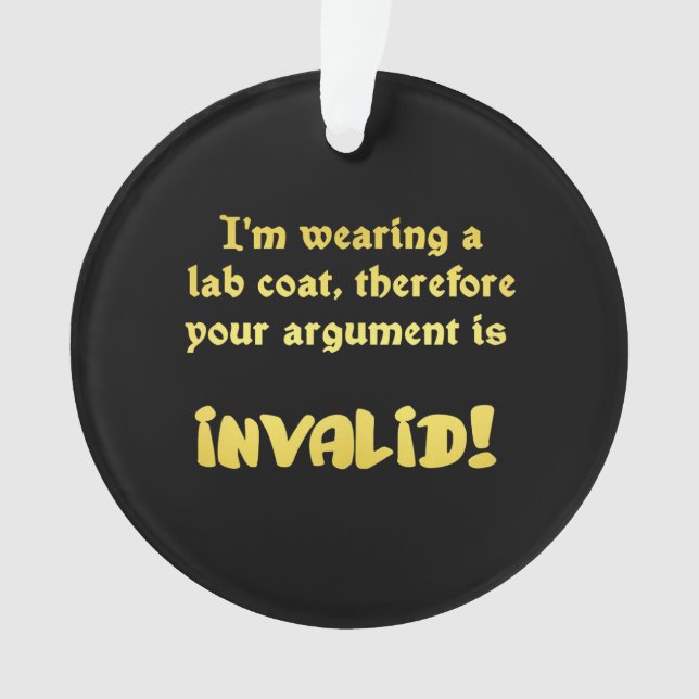 Funny Lab Coat Logic: The Ultimate Argument Ender Ornament (Front)