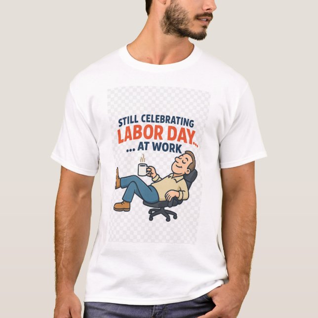 Funny Labour Day Cartoon – “Working Hard or Hardly T-Shirt (Front)