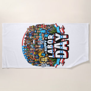 Funny Labour Day Happy American Labour Day Beach Towel